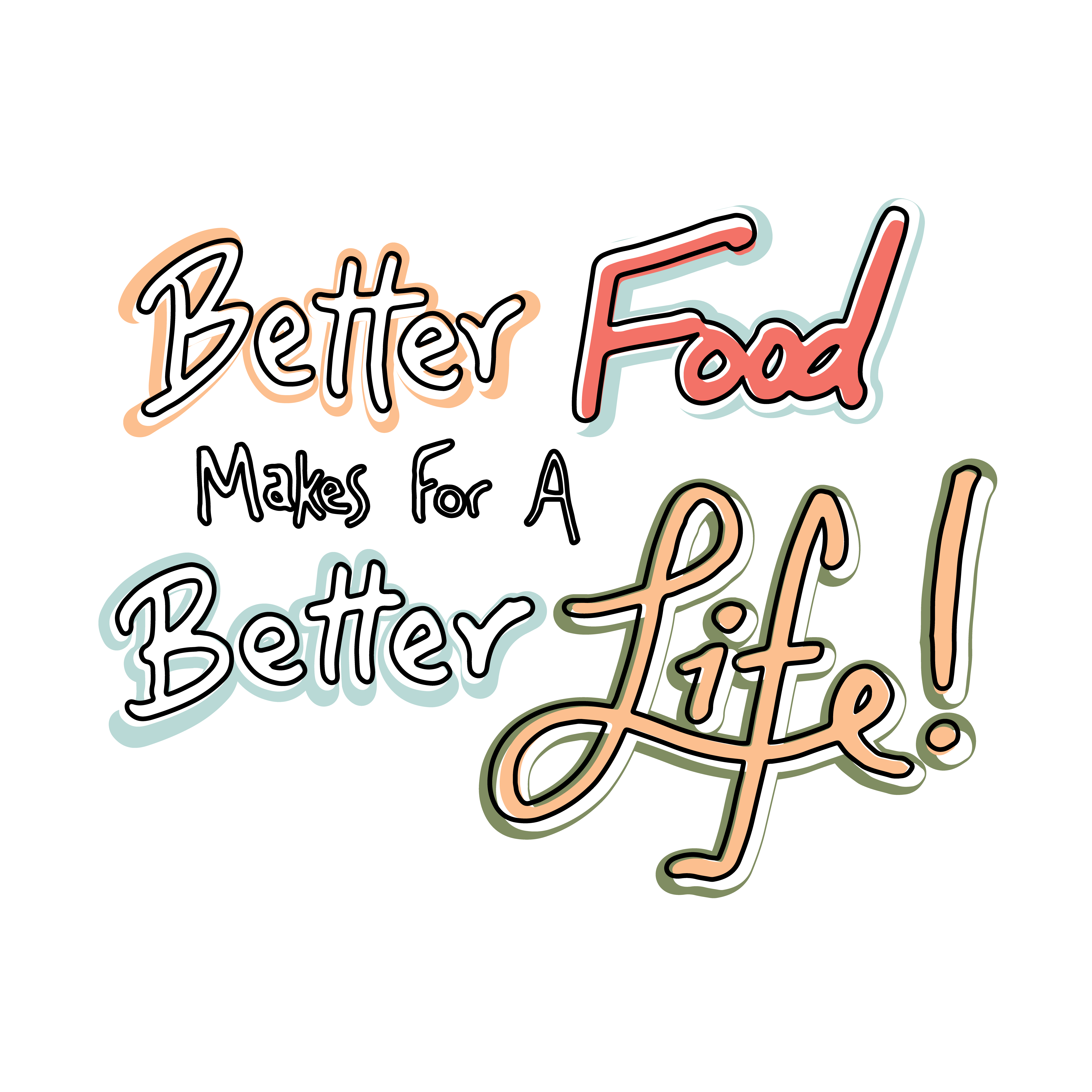 Better Food for Life